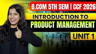 Unit 1: Introduction To Product Management | Product And Pricing Management | BCOM Sem 5 | Ccf 2026 