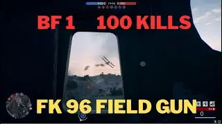 Battlefield 1 ***100 Plus Kills of FK 96 Field gun