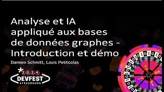 Analyse et IA appliqu&eacute; aux bases de donn&eacute;es graphes - Introduction et d&eacute;mo