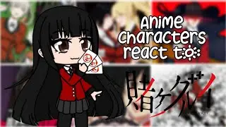 Anime Characters React To Each Other || S1E2: Kakegurui