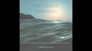 The Groove Dispensary (Episode 28- Chill out music, downtempo music, house music DJ mix