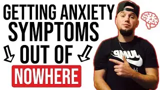 Getting Anxiety Symptoms When NOT Anxious? Anxiety Out of Nowhere & Why This Happens!