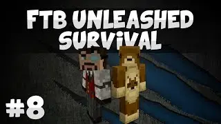 FTB Unleashed Survival w/ XclusiveTV - Episode 8 