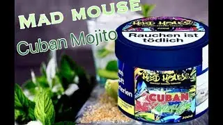 Mad Mouse -Cuban Mojito/ Beste Mojito?/Shisha Scholli