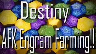 Destiny | Easy AFK Engram Farming!! (old/repost)