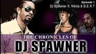 CHRONICLES 1: Dj Spawner ft BERT & NIKITA
