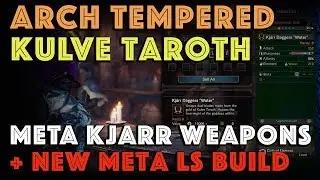 Which Arch Tempered Kulve Taroth Kjarr weapons are META?
