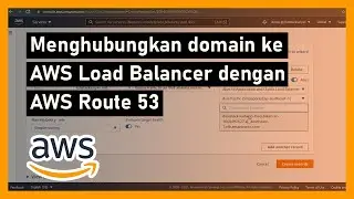 Mendaftarkan Domain ke AWS Load Balancer dengan AWS Route 53