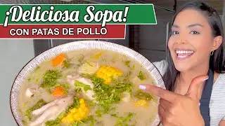 SABROSA y NUTRITIVA Sopa con Patas de POLLO