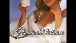 Top Subliminal &ldquo; Hormonal balance&rdquo; Harmony for beauty hormones