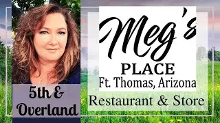 Meg's Place Restaurant & Store Ft Thomas Arizona