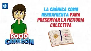 LA CRÓNICA COMO HERRAMIENTA PARA PRESERVAR LA MEMORIA COLECTIVA