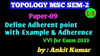 Adherent point with Example || Topological space || MSc Sem - 2 ( Paper - 9) || by Ankit kumar |tmbu