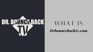 What is Dr. Bounce Back Tv ?