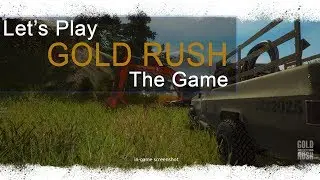 Gold Rush The Game Pre-Alpha Gameplay - Let's Play Gold Rush The Game Kickstarter Demo