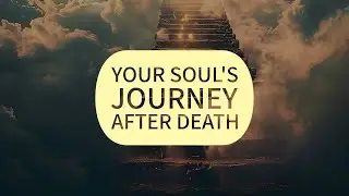 The Soul&rsquo;s 40-Day Journey After Death