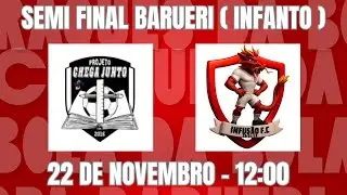 AO VIVO - INFUSAO X CHEGA JUNTO - SEMI FINAL - MUNICIPAL BARUERI ( INFANTO )