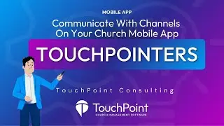 TouchPointer: Communicate With Channels On your Church Mobile App