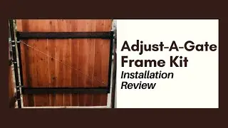Adjust-A-Gate Frame Kit Installation Review