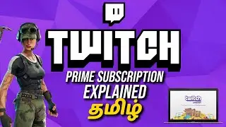 Twitch Prime Subscription Explained in Tamil | Benefits Enna??