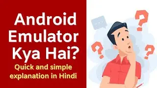 Android Emulator Kya Hai? &ndash; Mobile App Development ke Liye Ek Tool | Code Hindi