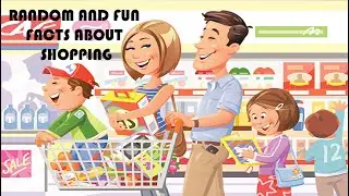 RANDOM AND FUN FACTS ABOUT SHOPPING........DON'T FORGET TO SUBSCRIBE