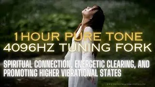 4096Hz Tuning Fork Pure Tone - Reiki Infused Energy & Sound Healing