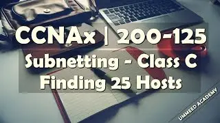 15 - CCNA in Hindi | 200-125 | Subnetting | Class C | 25 Hosts