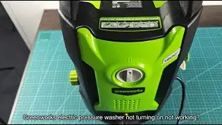 Greenworks Electric Pressure Washer Not Turning On Not Working Troubleshoot