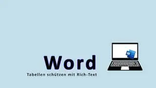 Word Tabelle sch&uuml;tzen mit Rich Text Inhaltssteuerelementen
