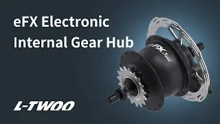LTWOO eFX Electronic Internal Gear Hub: Experience Worry-Free Riding
