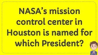 NASA&rsquo;s mission control center in Houston is named for which President? | Answer