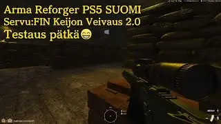 Arma Reforger PS5 SUOMI - Servu:FIN Keijon Veivaus 2.0 - Gils_75 testaa