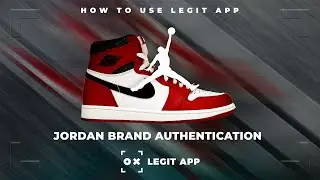 How to Legit Check Jordan Sneakers with LegitApp Authentication | Step-by-Step Guide