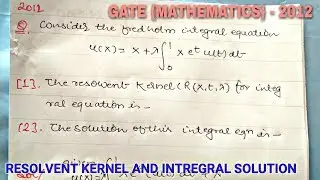 RESOLVENT KERNEL AND INTREGRAL SOLUTION - GATE 2012 || MATHEMATICAL SCIENCE