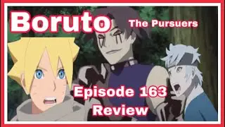 Boruto - Episode 163 Review The Pursuers