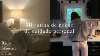 Mi rutina de noche de cuidado personal l Baño , Skincare , cena
