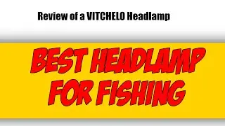Best headlamps for fishing