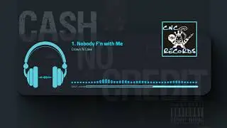 Nobody F'n with Me - Crown N Coke (2012) (Cash No Credit) (2025 Remastered)