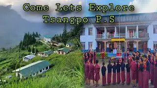 Come Lets Explore Tsangpo Primary School || January 11, 2026