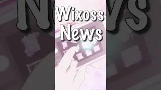 March Wixoss Party PROMOS announced!