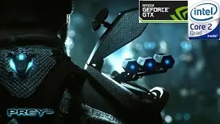 Prey 2017 |Core2Quad Q8400 |8GB Ram |GTX 960 | Ultra FULL HD 60FPS