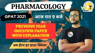 GPAT 2021 | PHARMACOLOGY QUESTIONS | WITH EXPLANATIONS |