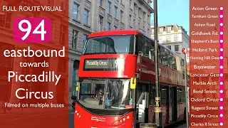 FULL ROUTE VISUAL • 94 eastbound towards Piccadilly Circus