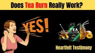 TEA BURN REVIEW &ndash; CAUTION! Does Tea Burn Really Work?