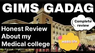 Honest  review about my college GIMS GADAG medical College #mbbsadmission #keaadmissionprocess