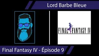 VOD - Lord Barbe Bleue | Final Fantasy IV [09/23] | La Tour de Zott.