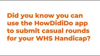 How to use the HowDidiDo app to enter casual rounds
