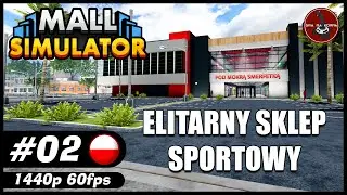 Elitarny sklep sportowy || #2 || MALL SIMULATOR gameplay PL