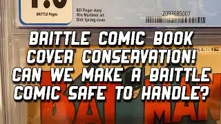 Brittle Comic Book Cover Conservation! Can We Make a Brittle Comic Safe to Handle? Let&rsquo;s Find Out!
